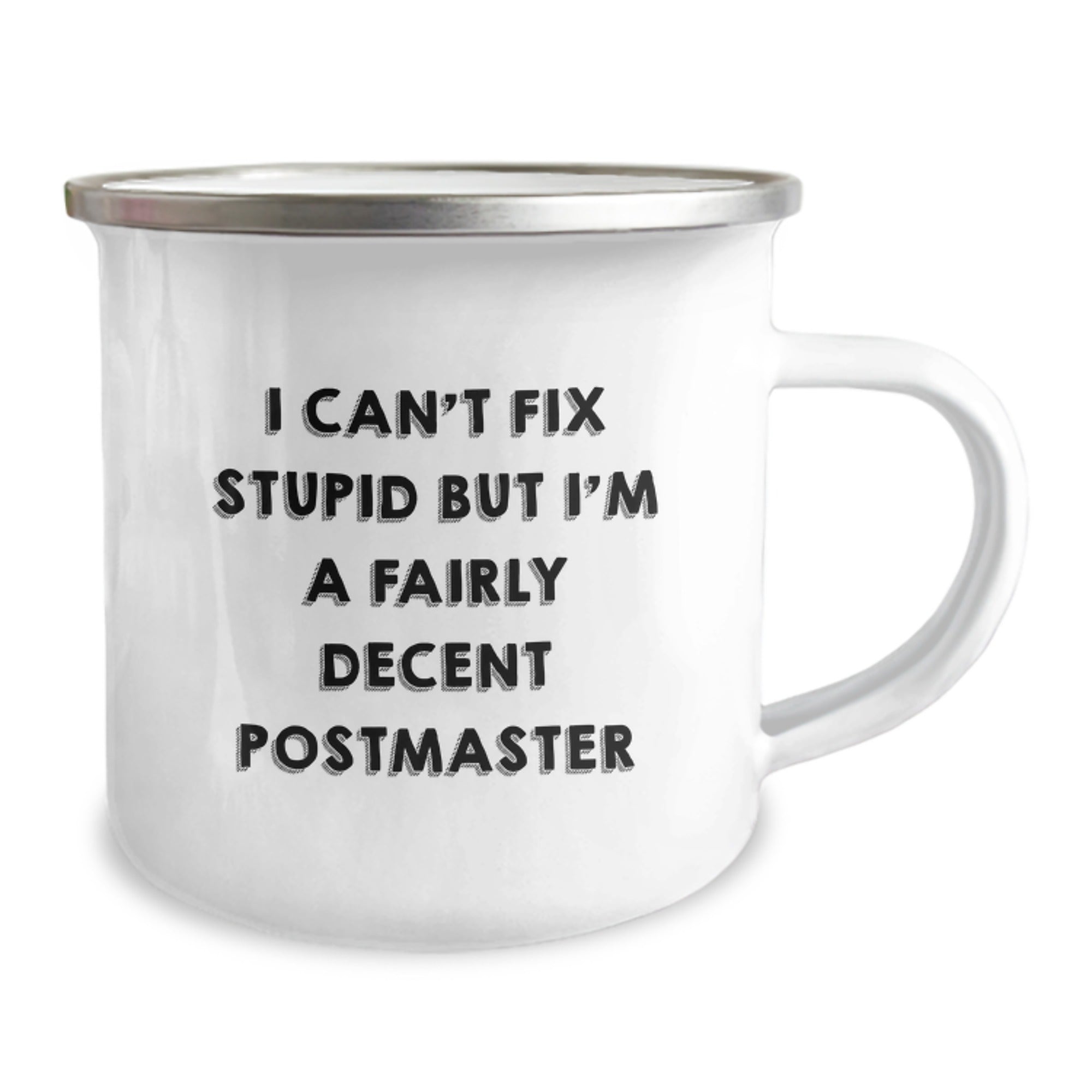 Funny Postmaster Gifts from Friends to Coworkers - I Can't Fix Stupid But I'm A Fairly Decent Postmaster Stainless Steel Camping Mug for Graduation - Image 2