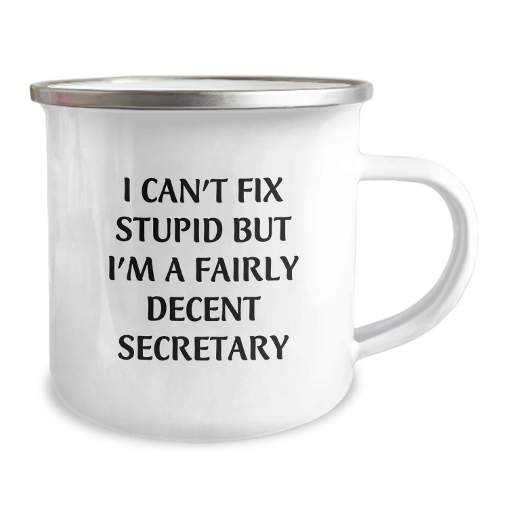 Funny Secretary Gifts for Graduation - 'I Can't Fix Stupid But I'm A Fairly Decent Secretary' Camping Mug, 12 oz Stainless Steel with Enamel Finish, Gifts from Coworkers to Secretary - Image 2