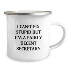 Funny Secretary Gifts for Graduation - 'I Can't Fix Stupid But I'm A Fairly Decent Secretary' Camping Mug, 12 oz Stainless Steel with Enamel Finish, Gifts from Coworkers to Secretary - Image 2