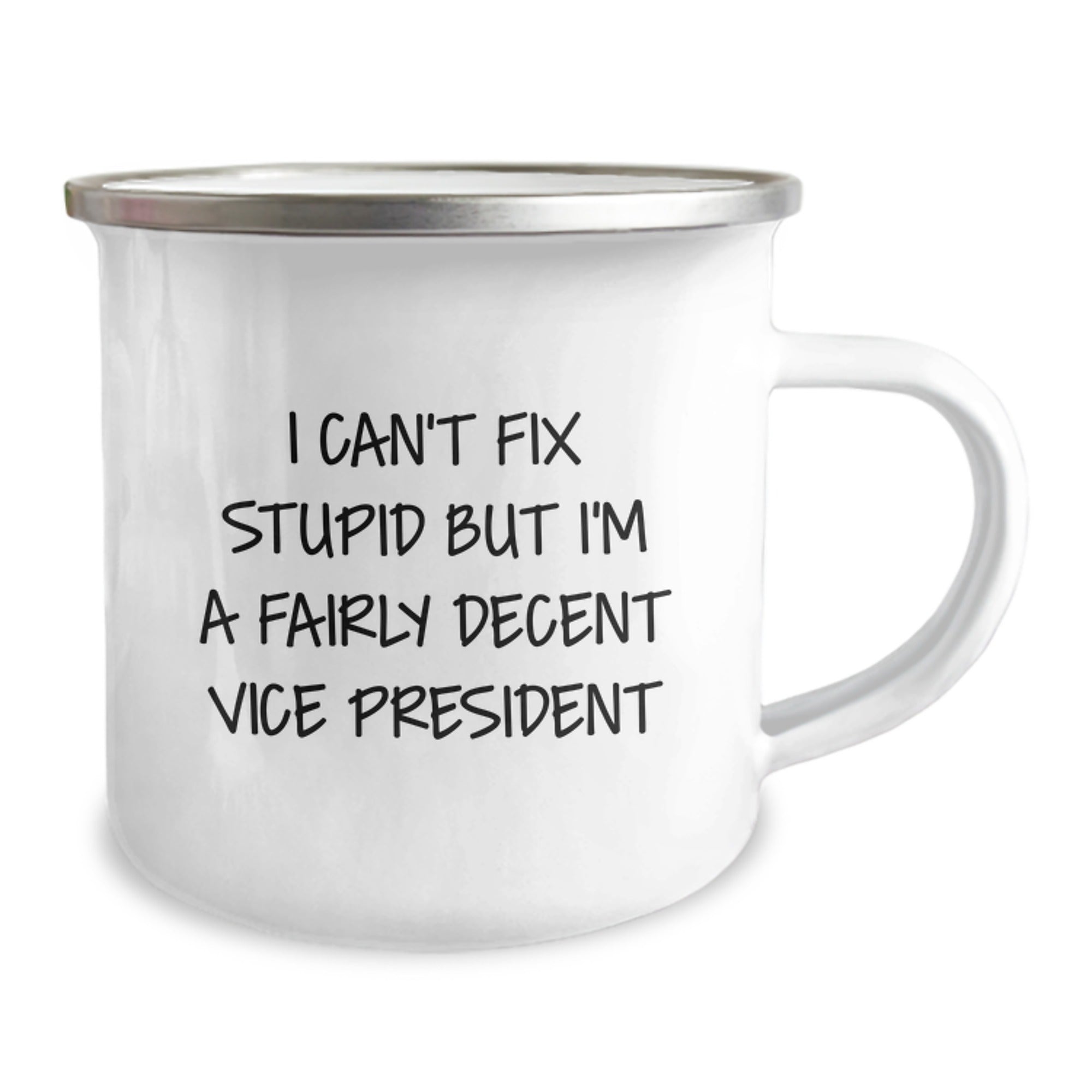 Vice President Gifts Funny Quote Camping Mug, Gifts from Friends to Vice President, Unique Graduation Gifts, 'I Can't Fix Stupid But I'm A Fairly Decent Vice President' Mugs - Image 2