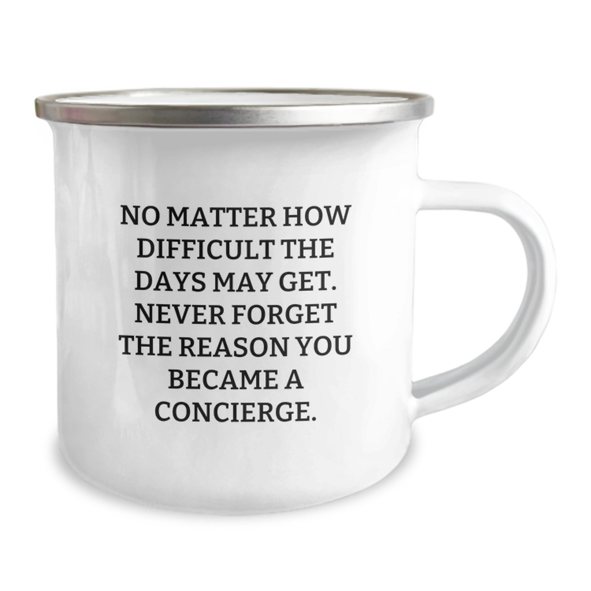 Concierge Gifts from Friends - Camping Mug for Birthday - 'No Matter How Difficult The Days May Get...' - 12 oz Stainless Steel - Image 2