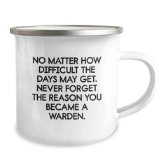 Funny Warden Camping Mug, Inspirational Quote Gifts for Warden, Christmas Unique Gifts from Friends, Family, or Coworkers, 12 oz Stainless Steel Enamel Mug - Image 2