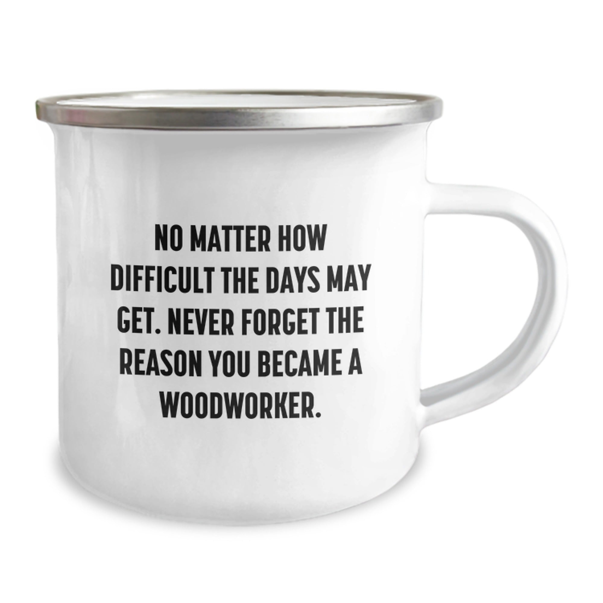 Woodworker's Inspirational Camping Mug Gifts from Friends, Family, or Coworkers for Woodworker's Birthday, Funny Quote Inside - 12 oz Stainless Steel with Enamel Finish - Image 2
