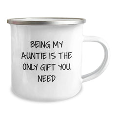 Auntie Gifts, Camping Mugs, Funny Quote: Gifts from Men to Aunties, Being My Auntie Is The Only Gift You Need - Image 2