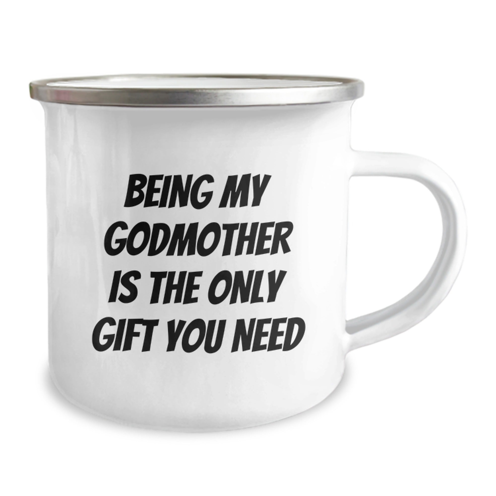 Gifts from Family to Godmother, Being My Godmother Is The Only Gift You Need Funny Camping Mug for Graduation, 12 oz Capacity Stainless Steel with Enamel Finish - Image 2