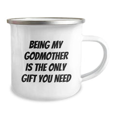 Gifts from Family to Godmother, Being My Godmother Is The Only Gift You Need Funny Camping Mug for Graduation, 12 oz Capacity Stainless Steel with Enamel Finish - Image 2