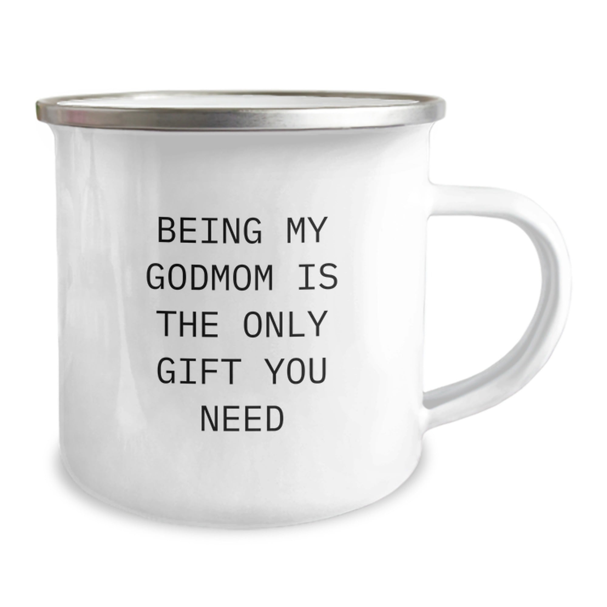 Funny Godmom Gifts from Family - Being My Godmom Is The Only Gift You Need Camping Mug, 12 oz Stainless Steel with Enamel Finish, Perfect for Graduation - Image 2