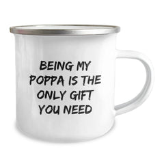 Funny Poppa Gifts from Men for Poppa Camping Mug - 'Being My Poppa Is The Only Gift You Need' for Graduation Unique Gifts - Image 2