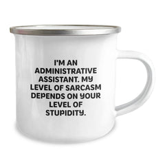 Funny Administrative Assistant Gifts, Sarcasm Mug for Women, Gifts from Friends and Family, Perfect for Graduation, 12 oz Camping Mug, Enamel Finish, Stainless Steel - Image 2