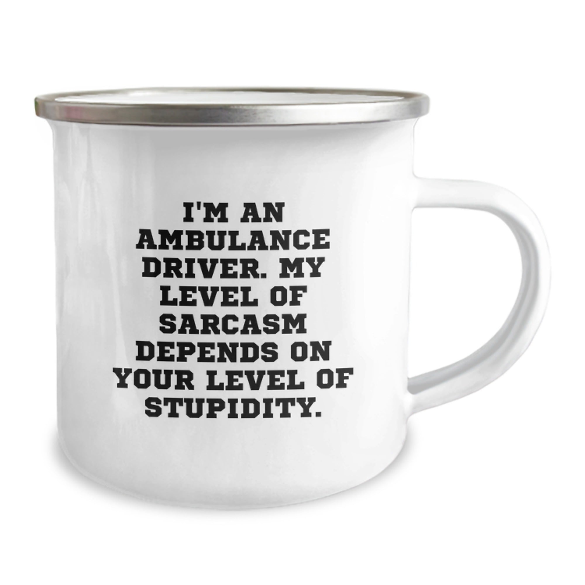 Ambulance Driver Gifts from Friends - Funny Camping Mug for Ambulance Driver - 'I'm An Ambulance Driver. My Level Of Sarcasm Depends On Your Level Of Stupidity.' - Graduation Unique Gifts - Image 2
