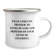 Funny Athletic Trainer Gifts from Friends - I'm An Athletic Trainer. My Level Of Sarcasm Depends On Your Level Of Stupidity. - Camping Mug for Athletic Trainer Graduation - Image 2