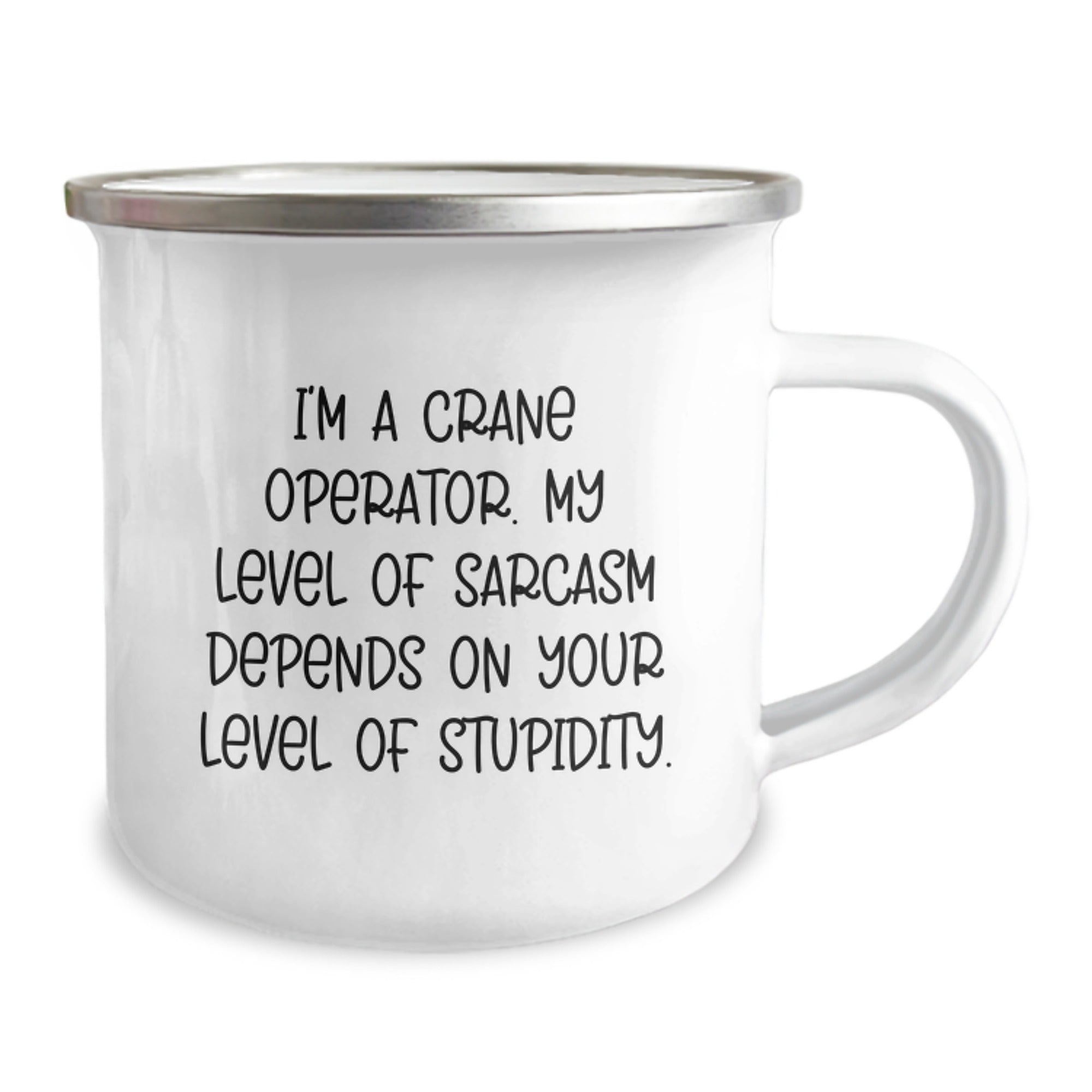 Funny Crane Operator Gifts, I'm A Crane Operator. My Level Of Sarcasm Depends On Your Level Of Stupidity., Graduation Unique Gifts for Men from Friends and Family - Image 2