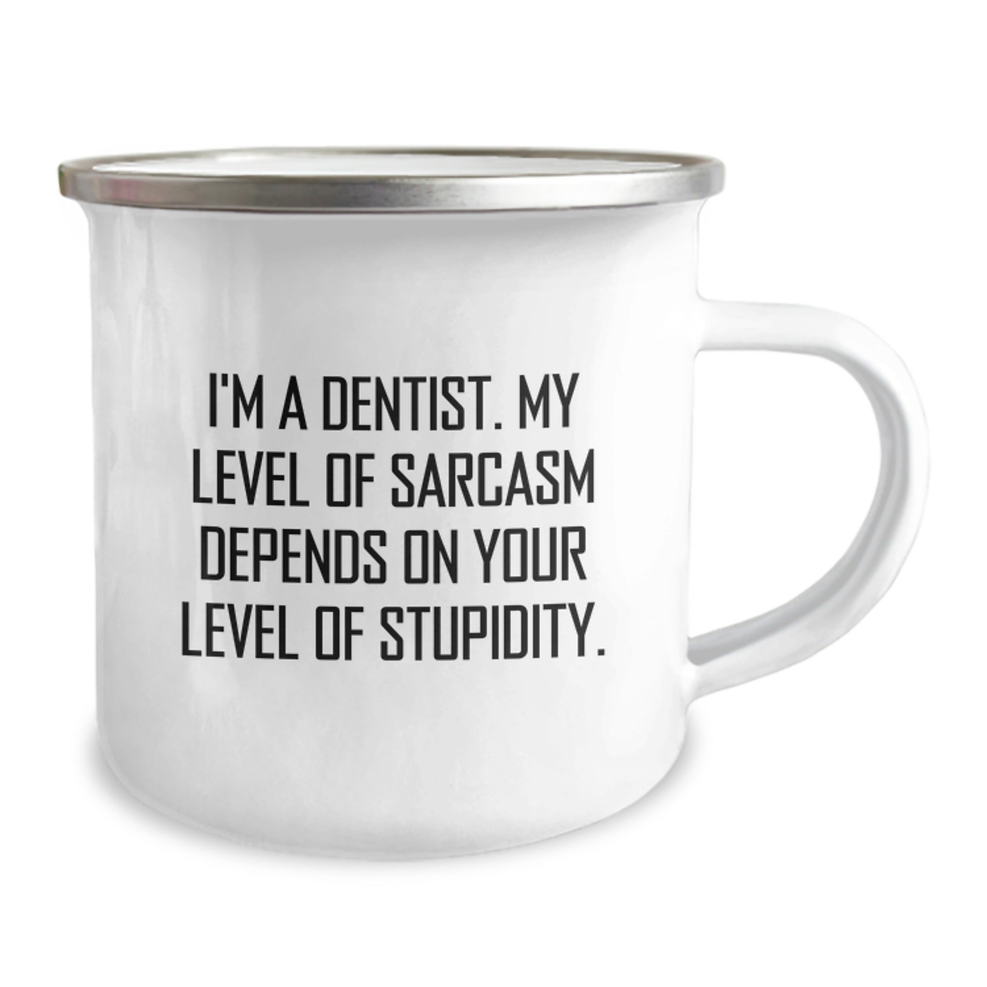 Funny Dentist Gifts for Graduation - Camping Mug with Sarcasm Quote, Gifts from Friends and Family - Image 2