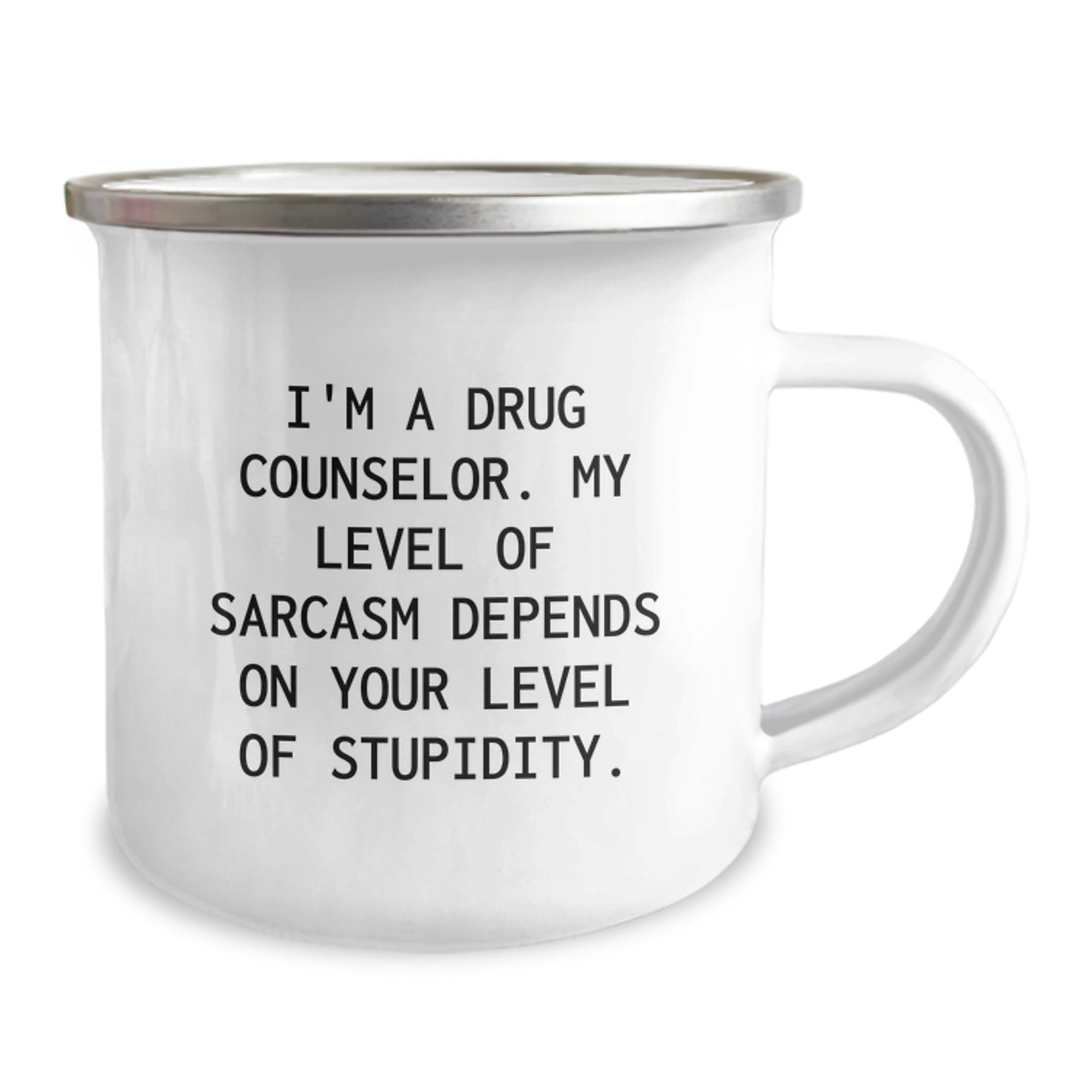 Drug Counselor Sarcasm Gifts from Men to Friends for Graduation, I'm A Drug Counselor My Level Of Sarcasm Depends On Your Level Of Stupidity Camping Mug - Image 2