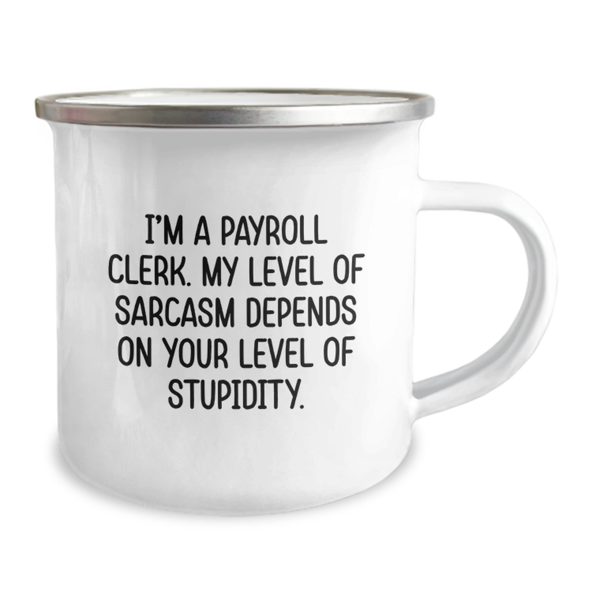 Funny Payroll Clerk Gifts from Friends, Unique Christmas Unique Gifts for Payroll Clerk, Camping Mug, Inspirational Sarcasm Quote - Image 2