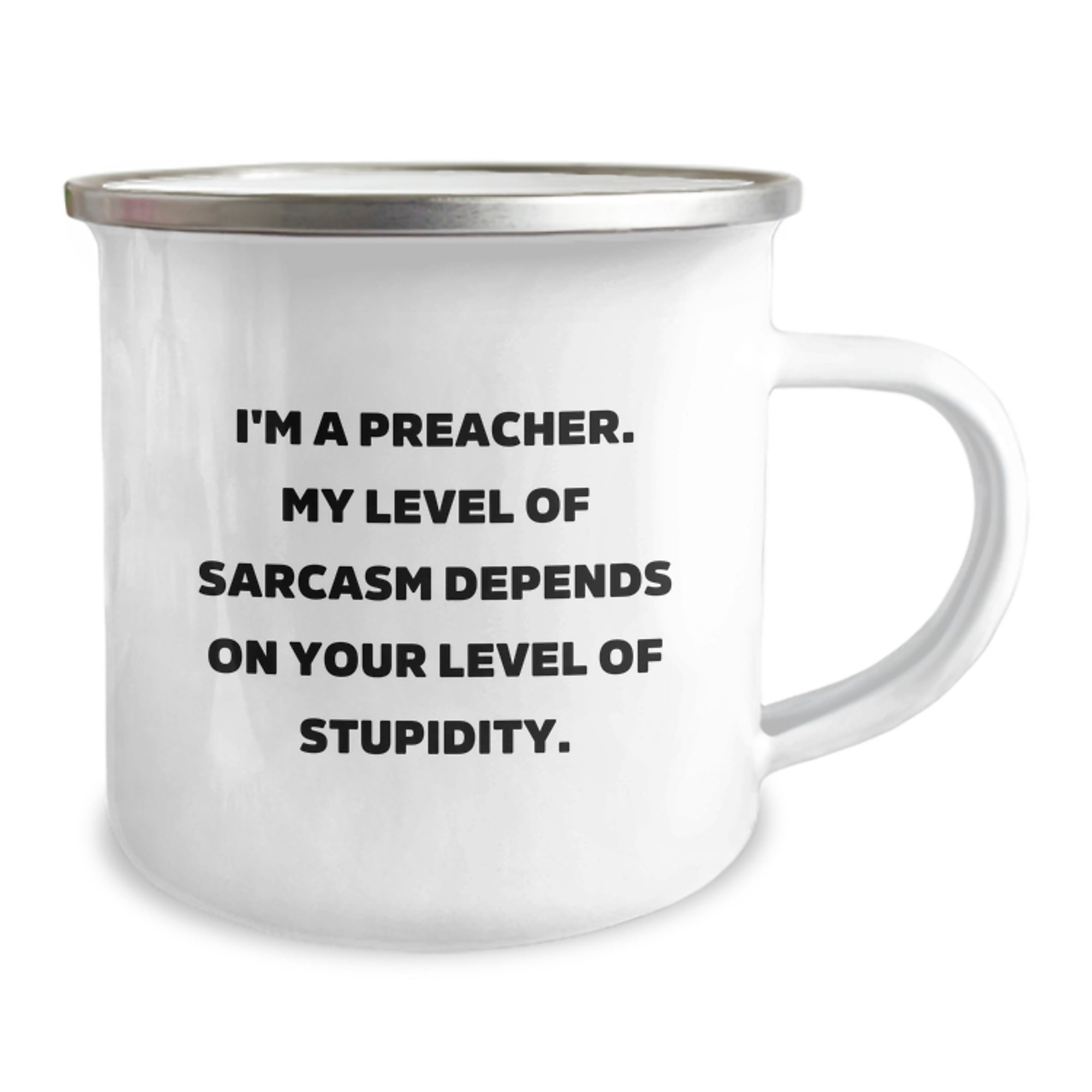 Funny Preacher Gifts, I'm A Preacher. My Level Of Sarcasm Depends On Your Level Of Stupidity., Graduation Gifts from Friends, Preacher Camping Mug for Him - Image 2