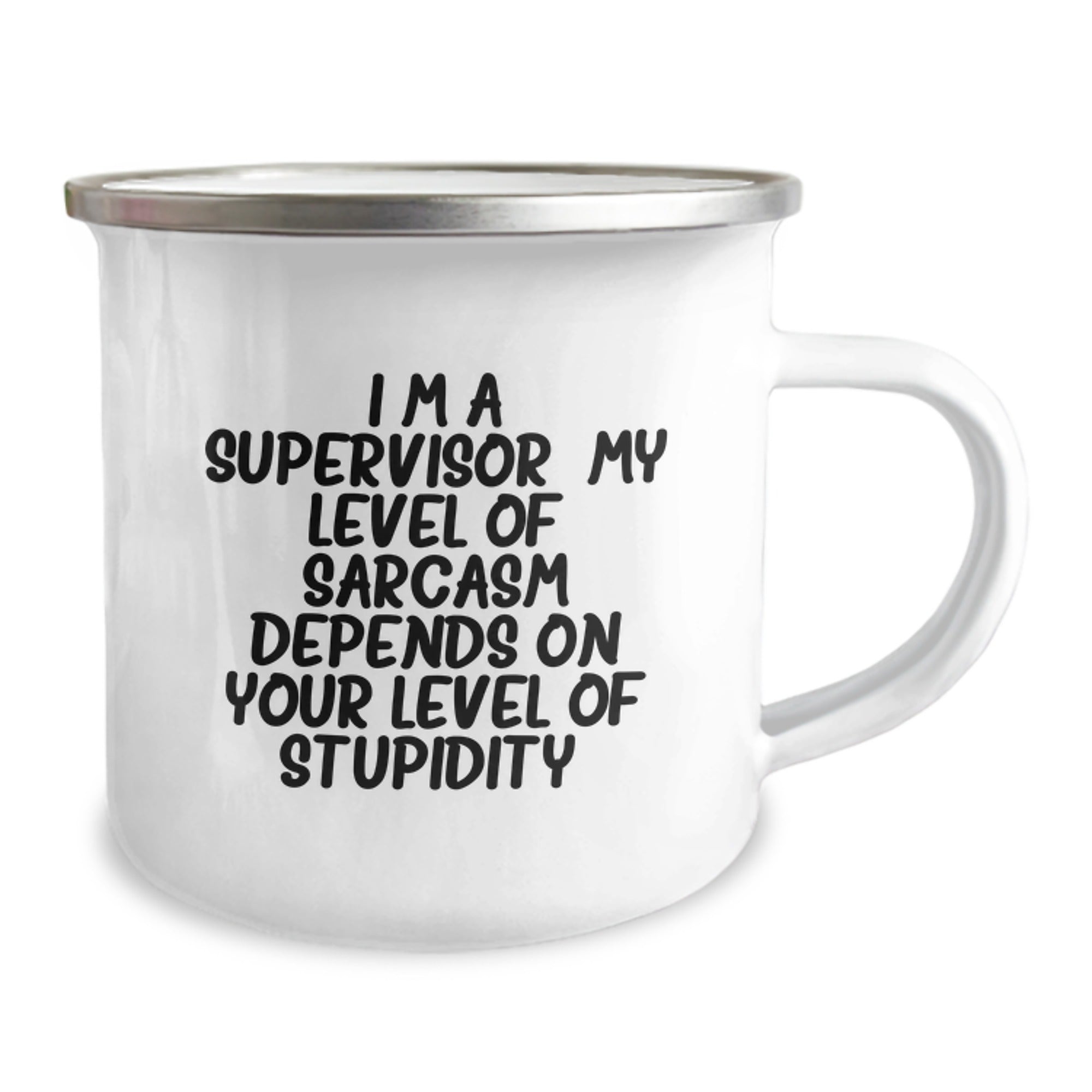 Funny Supervisor Gifts, I'm A Supervisor. My Level Of Sarcasm Depends On Your Level Of Stupidity., Camping Mug for Graduation, Gifts from Men to Supervisor, Unique and Humorous - Image 2