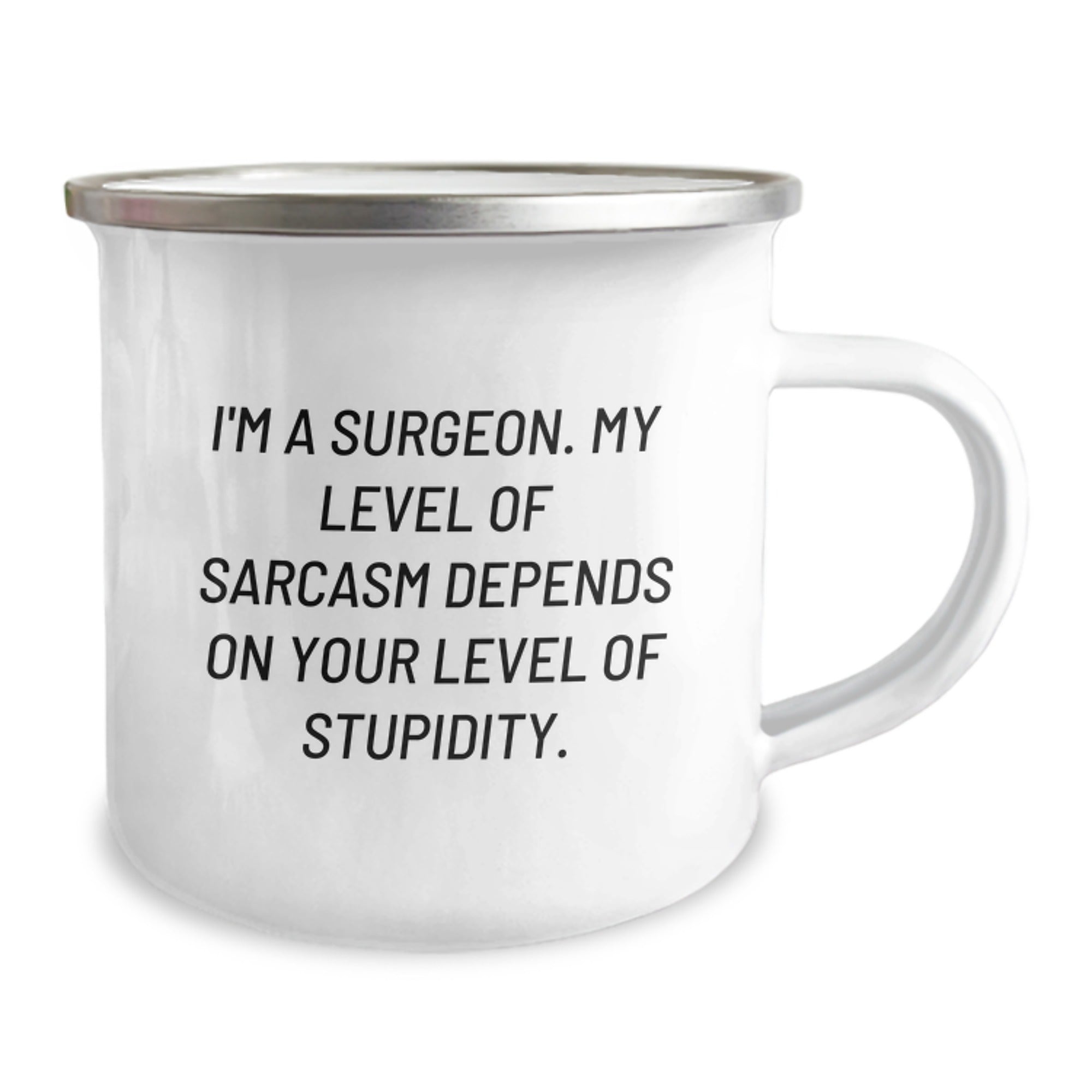 Funny Gifts from Family to Surgeries Friends - 'I'm A Surgeon. My Level Of Sarcasm Depends On Your Level Of Stupidity.' Unique Christmas Unique Gifts for Men Surgeon Camping Mug - Image 2