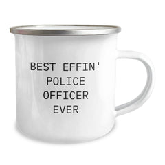 Funny Police Officer Gifts from Friends to Best Effin' Police Officer Ever on Graduation Unique Gifts - 12 oz Stainless Steel Camping Mug - Image 2