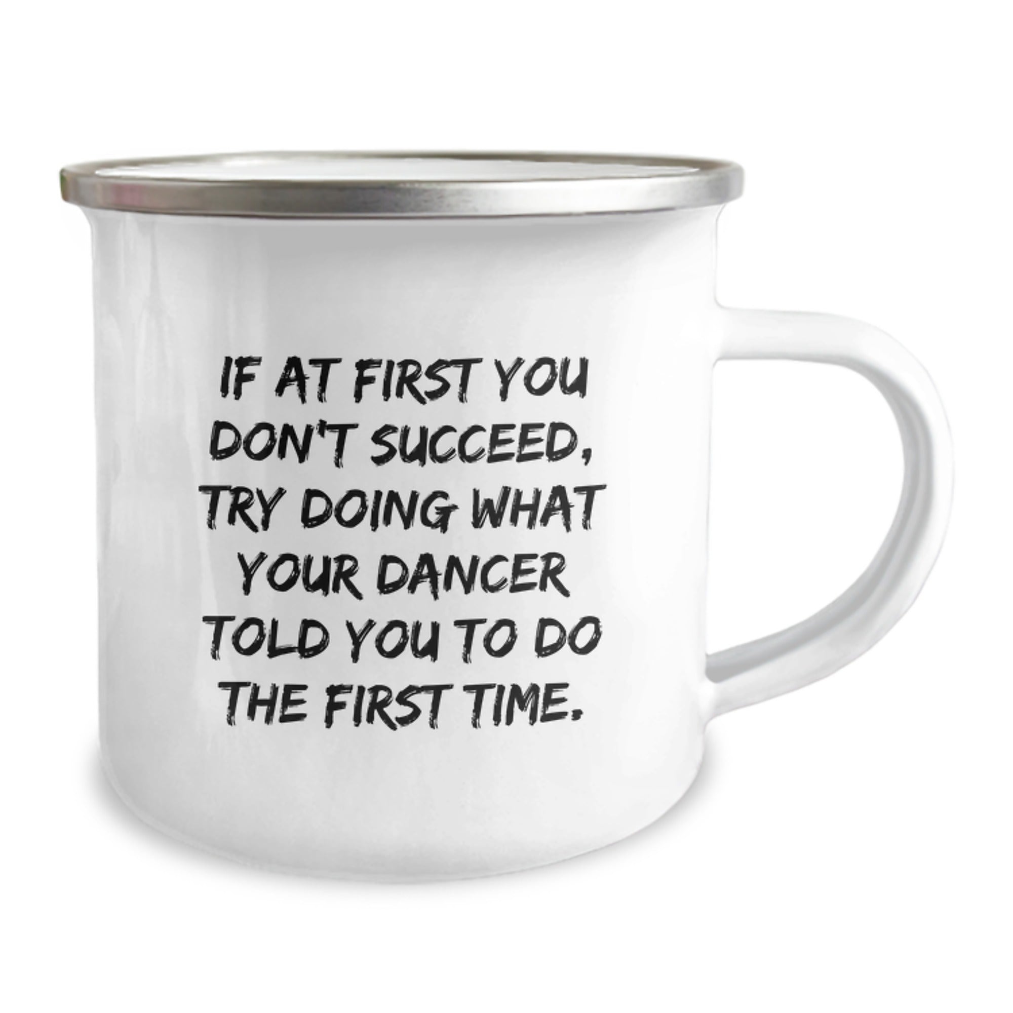 Funny Dancer Gifts for Dancers Men Women Friends Family - Camping Mug with If At First You Don't Succeed Quote - Image 2