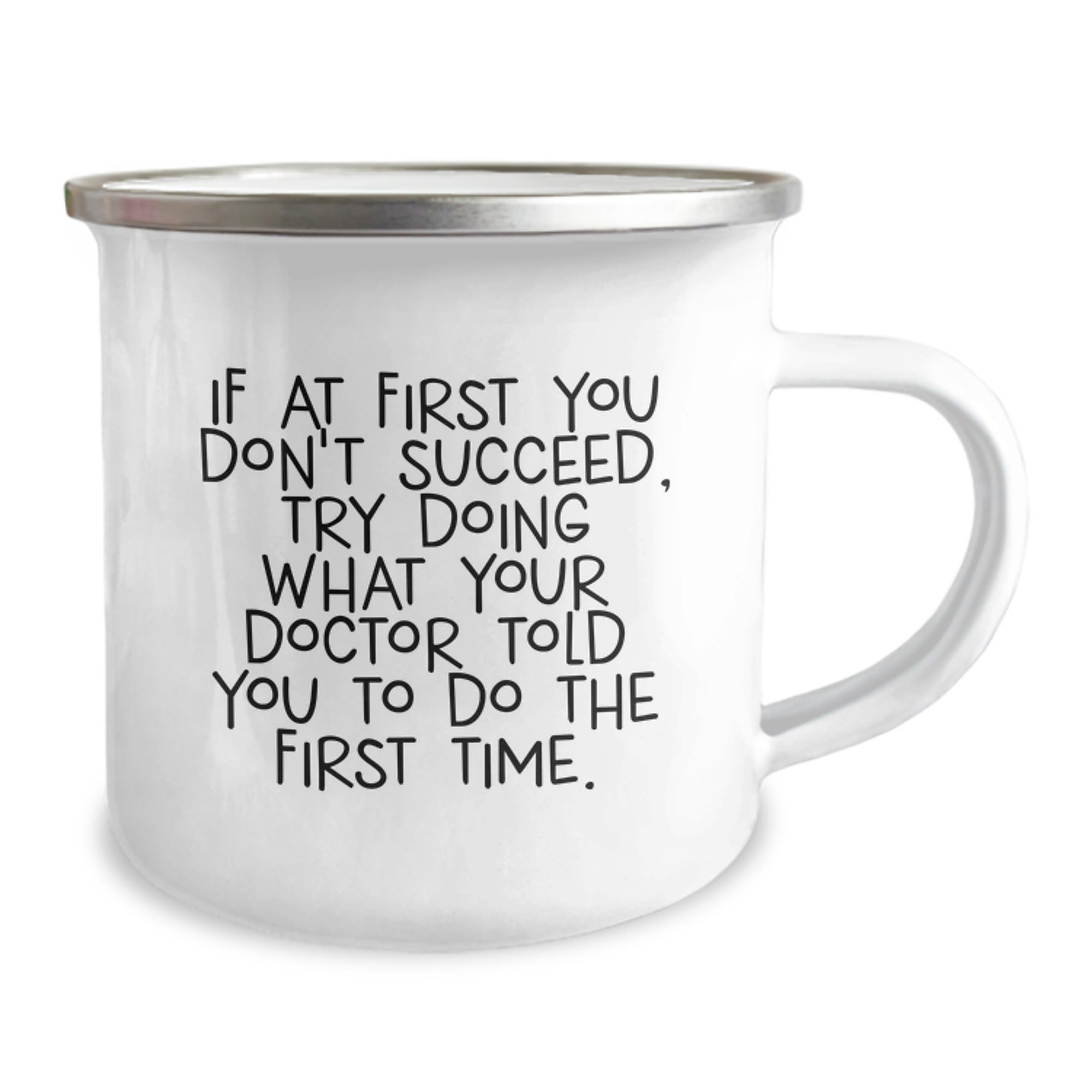 Funny Doctor Gifts from Men to Friends, Inspirational Camping Mug for Christmas Unique Presents - If At First You Don't Succeed, Try Doing What Your Doctor Told You To Do The First Time - Image 2