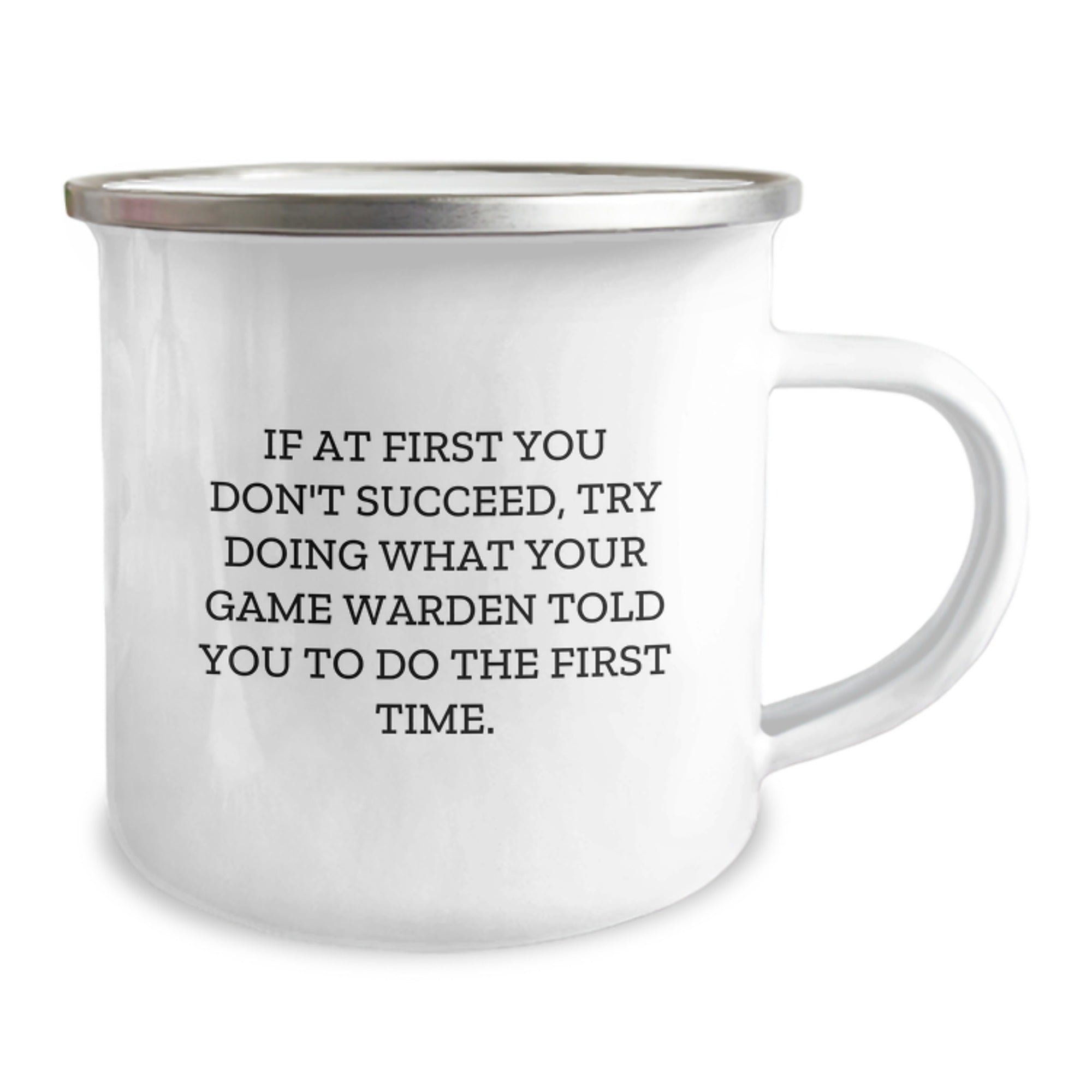 Funny Game Warden Camping Mug Gifts from Friends for Men, Game Warden Christmas Unique Gifts, If At First You Don't Succeed, Try Doing What Your Game Warden Told You To Do The First Time. - Image 2