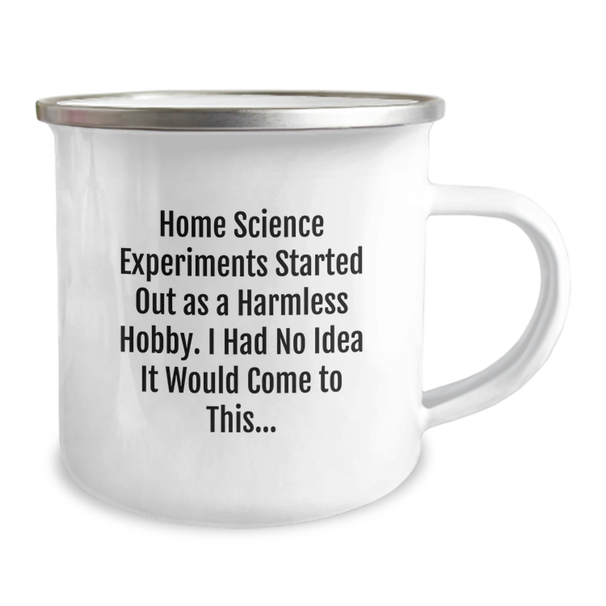 Home Science Experiments Camping Mug, Funny Quote Gifts for Men, Women, Friends and Family - 'Home Science Experiments Started Out As A Harmless Hobby' Christmas Unique - Image 2