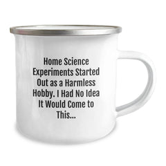 Home Science Experiments Camping Mug, Funny Quote Gifts for Men, Women, Friends and Family - 'Home Science Experiments Started Out As A Harmless Hobby' Christmas Unique - Image 2