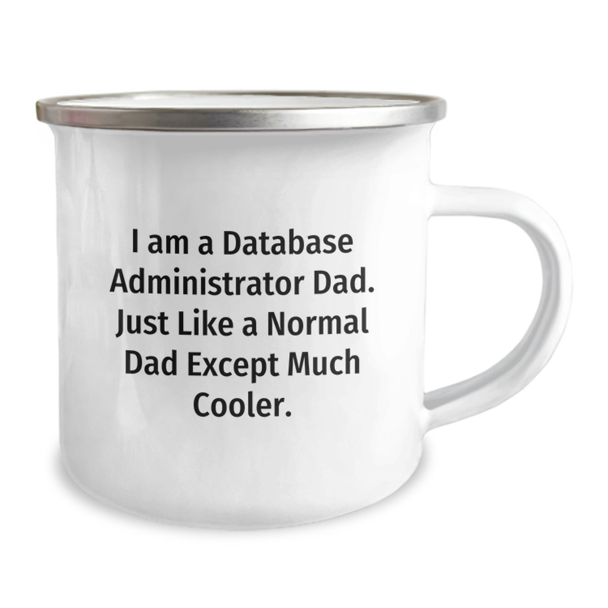 Database Administrator Dad Gifts, Funny Camping Mug for Birthday, 'I Am A Database Administrator Dad' Quote, 12 oz Stainless Steel with Enamel Finish, Gifts from Men to Database Administrator - Image 2
