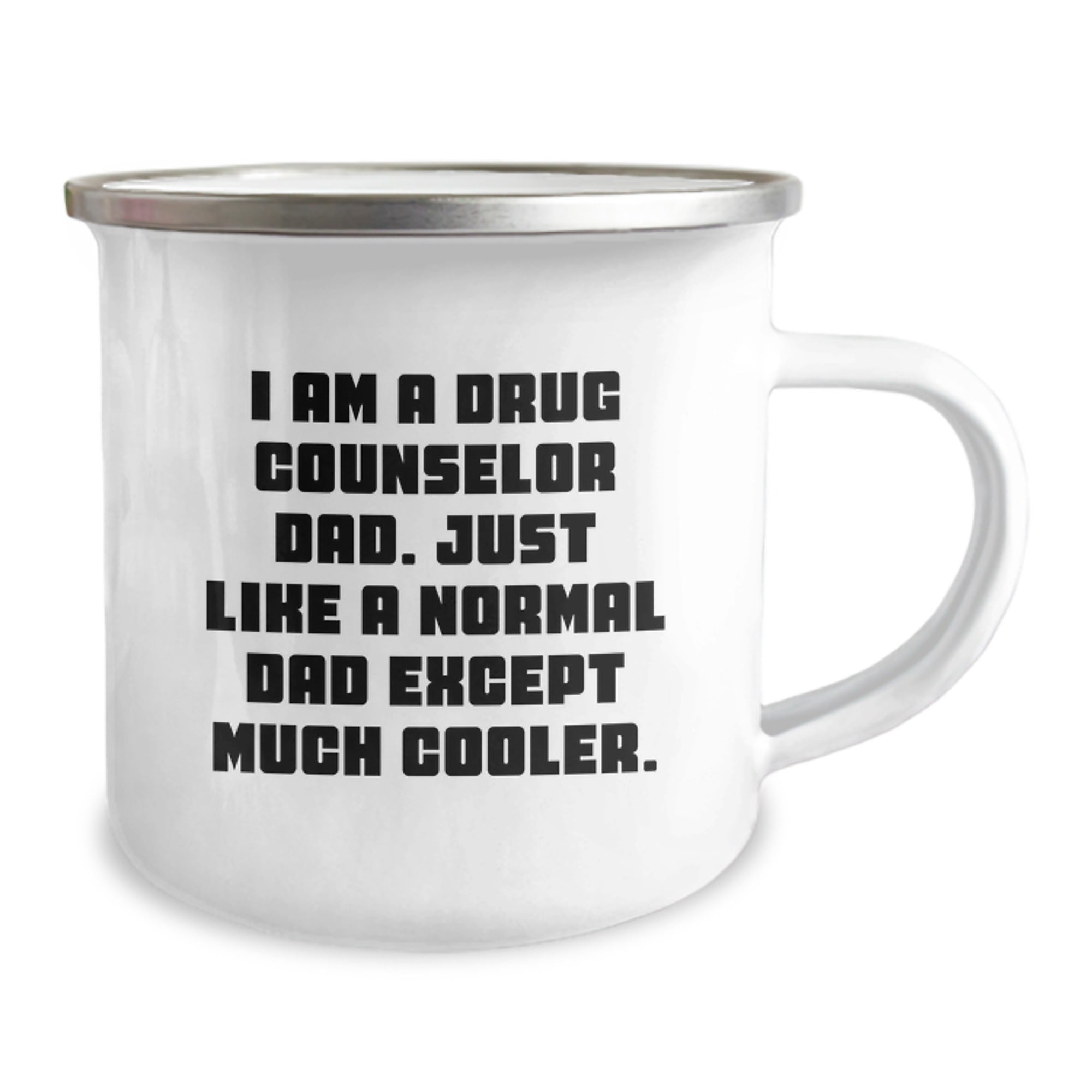 Funny Drug Counselor Dad Gifts, 'I Am A Drug Counselor Dad...', 12 oz Stainless Steel Camping Mug for Birthday, Gifts from Men to Drug Counselor, Gifts for Him - Image 2