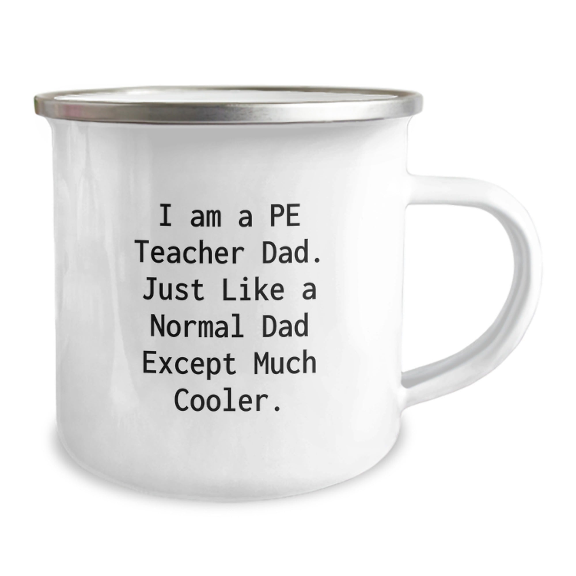 Funny PE Teacher Dad Gifts for Birthday - PE Teacher Camping Mug with Cool Quote, 12 oz Stainless Steel with Enamel Finish, Gifts from Dad to PE Teacher - Image 2