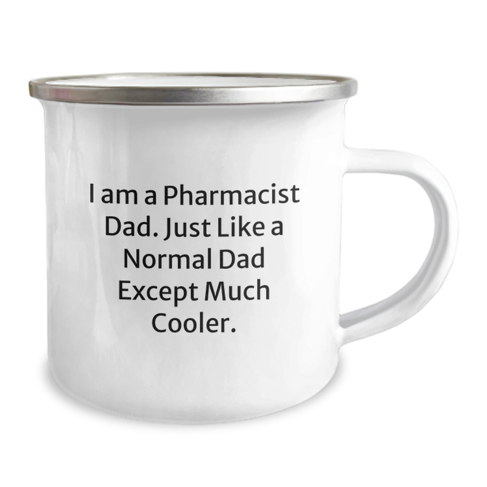 Funny Pharmacist Dad Gifts - 'I Am A Pharmacist Dad... Much Cooler' Enamel Camping Mug, 12 oz, Perfect for Graduation - Image 2
