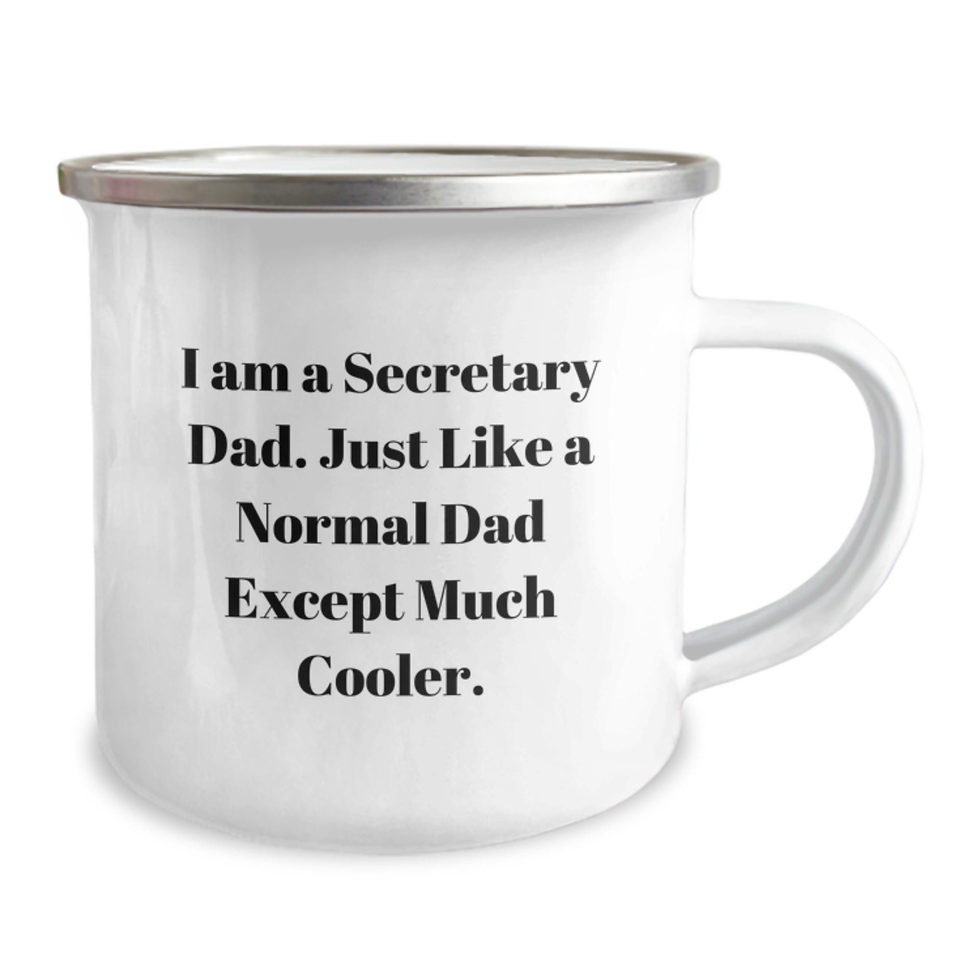 Funny Secretary Gifts from Dad, I Am A Secretary Dad. Just Like A Normal Dad Except Much Cooler. - Camping Mug for Secretary on Graduation - Image 2