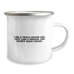 Funny Coffee Mug Gifts from Mom and Dad to Truck Driver Husband on Christmas - I'm a Truck Driver Dad Except Much Cooler Camping Mug - Image 2