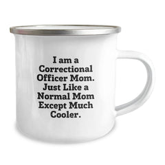 Unique Correctional Officer Mom Gifts, Camping Mug for Men or Women, 'I Am A Correctional Officer Mom' Funny Mugs, Christmas Unique Gifts from Friends or Family - Image 2