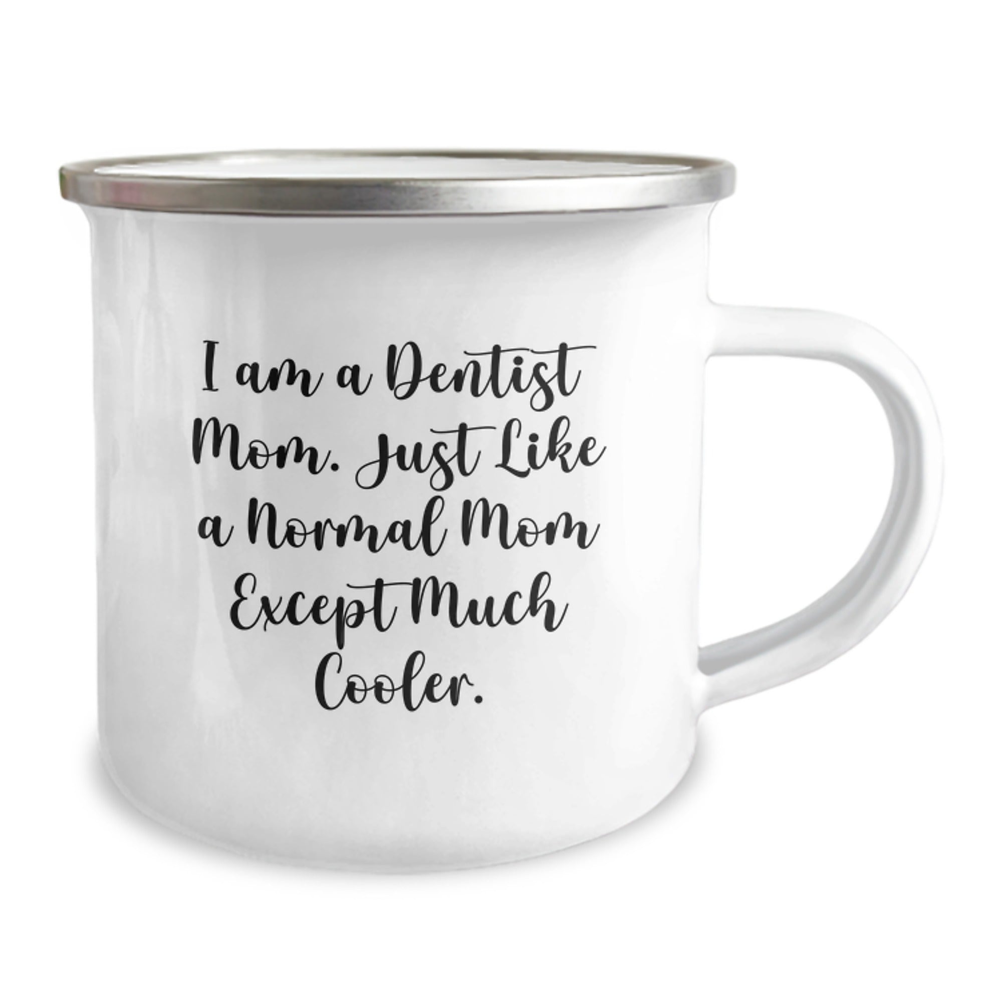 Funny Dentist Gifts for Graduation - I Am A Dentist Mom - 12 oz Camping Mug - Unique Gifts from Mom to Dentist - Image 2