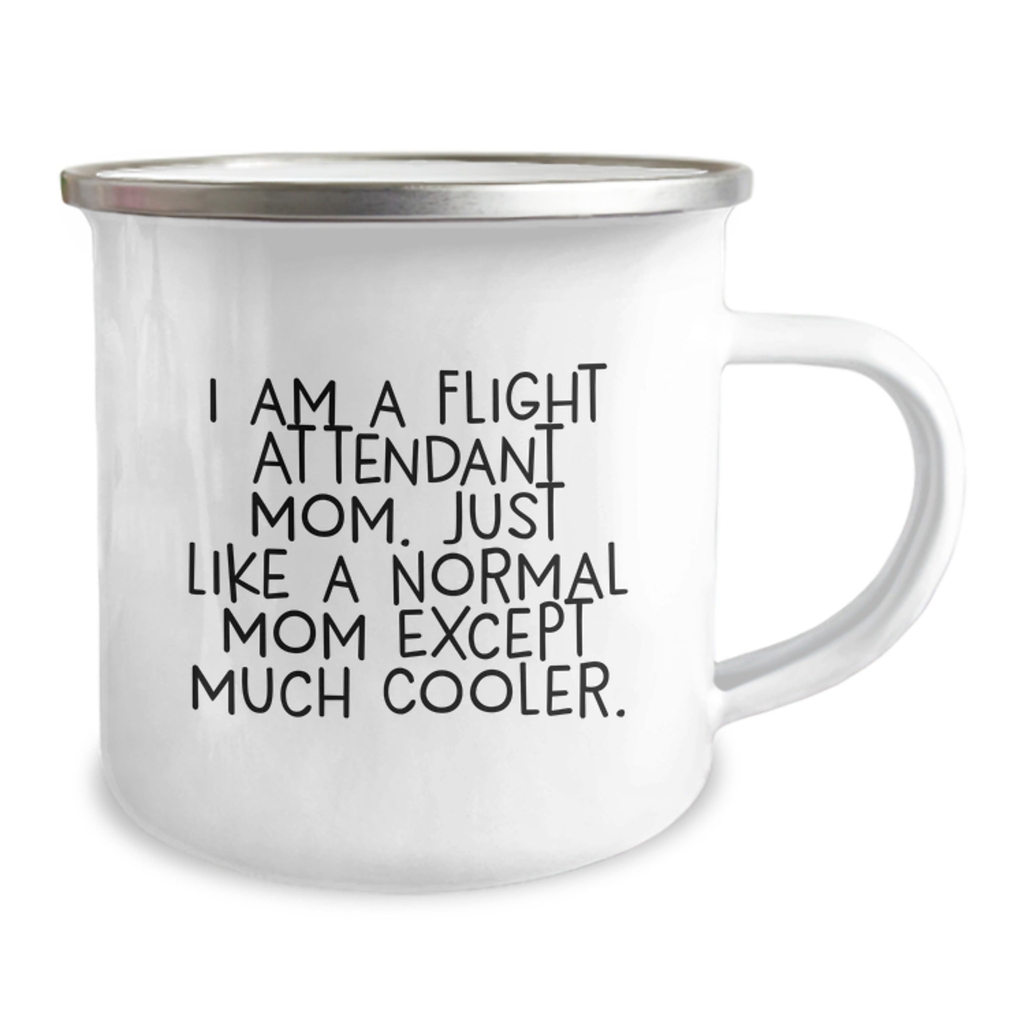 Flight Attendant Mom Gifts from Friends - I Am A Flight Attendant Mom. Just Like A Normal Mom Except Much Cooler. - Camping Mug for Graduation Unique Gifts - Image 2
