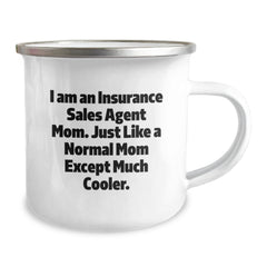 Insurance Sales Agent Gifts from Mom, Just Like A Normal Mom Except Much Cooler! - Graduation Unique Gifts for Insurance Sales Agent Mom, Camping Mug, Funny Quote - Image 2