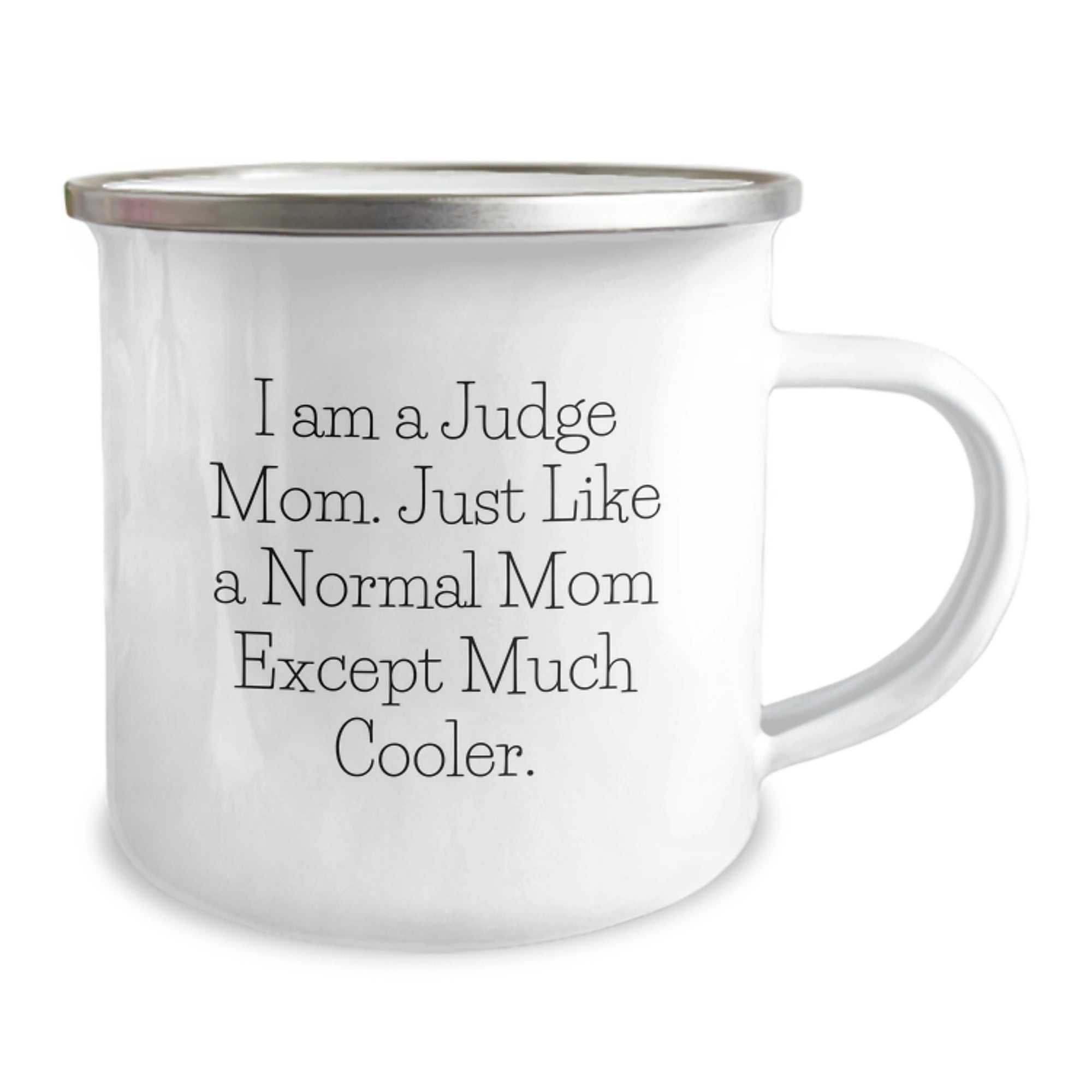 Funny Judge Mom Gifts, I Am A Judge Mom. Just Like A Normal Mom Except Much Cooler. Birthday Judge Camping Mug, Gifts from Family, for Judge - Image 2