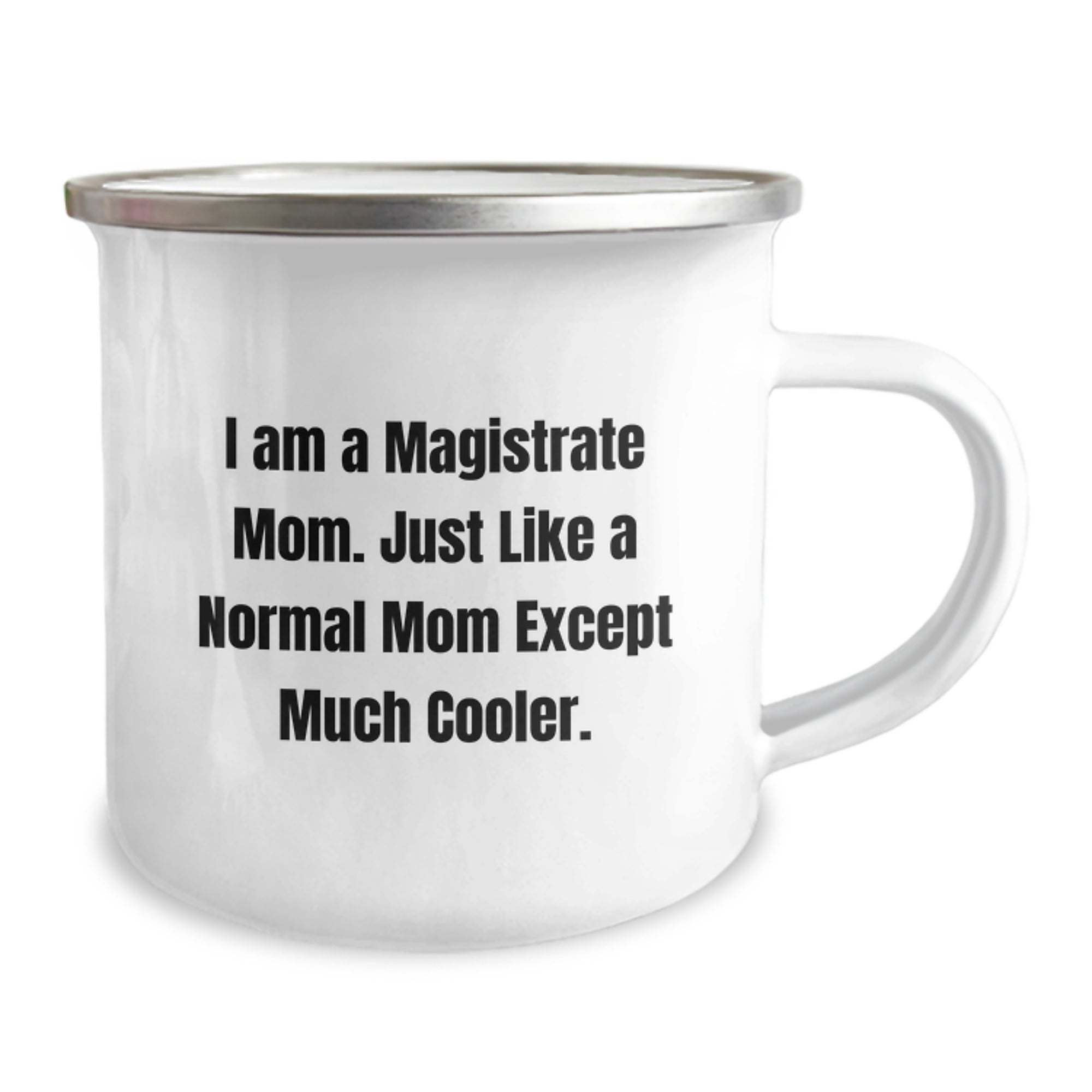 Funny Magistrate Mom Gifts for Camping Mug - Enamel Printed 12 oz Stainless Steel, Unique Christmas Memorable Presents for Mom, Mom's Gift from Family - Image 2