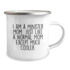 Funny Minister Gifts - I Am A Minister Mom. Just Like A Normal Mom Except Much Cooler. Birthday Camping Mug, 12 oz, Enamel Finish - Gifts from Family to Minister Friends - Image 2