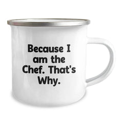 Because I Am The Chef. That's Why. - Chef Camping Mug for Birthday Unique Gifts from Men to Friends - Image 2