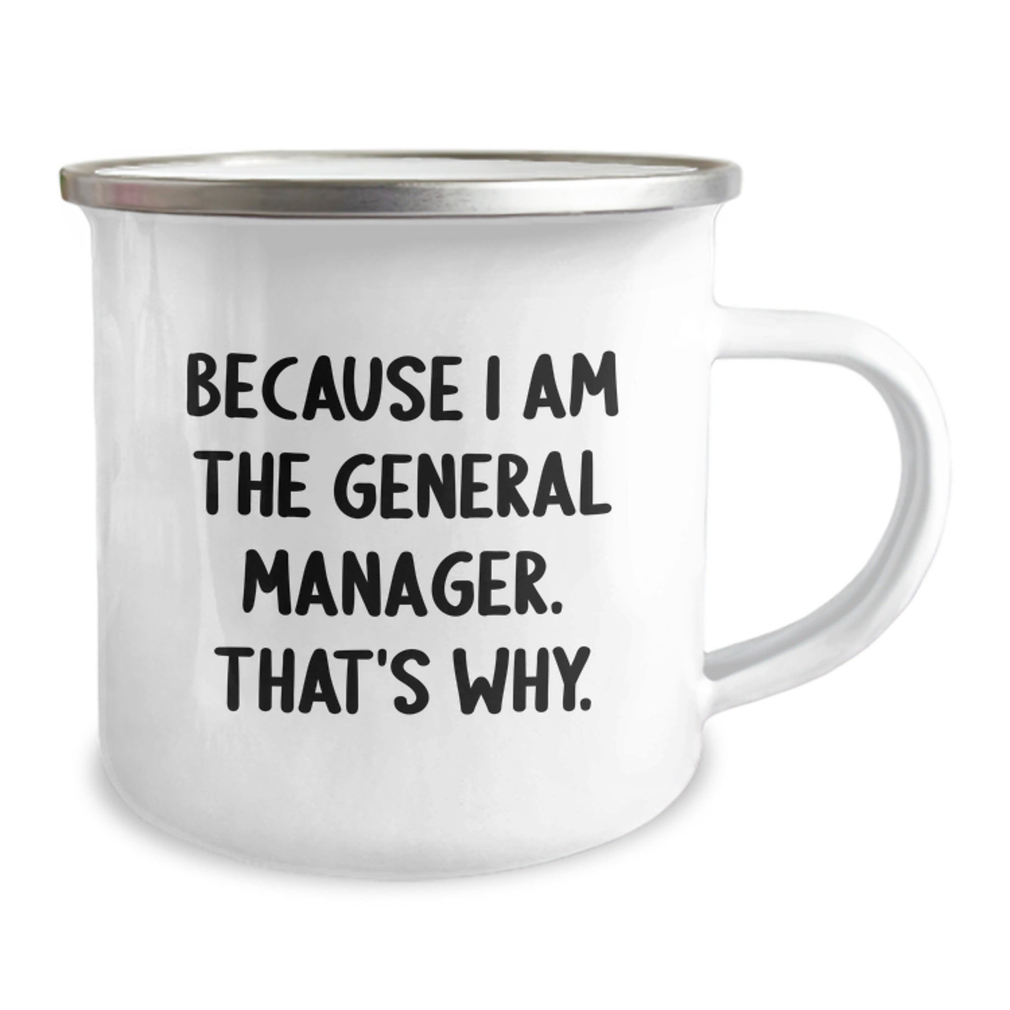 Funny General Manager Gifts from Friends Unique Birthday Mug, Because I Am The General Manager. That's Why., Camping Mug for Men, Women, Coworkers, Family - Image 2