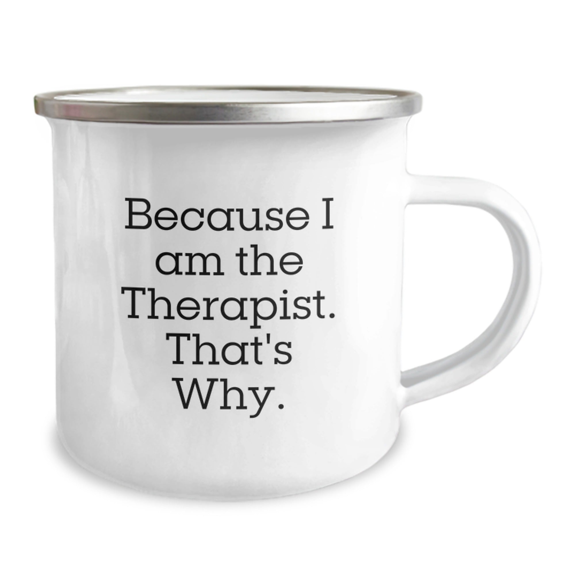 Therapist Funny Gifts from Friends and Family for Birthday Unique Camping Mug Because I Am The Therapist. That's Why. - Image 2