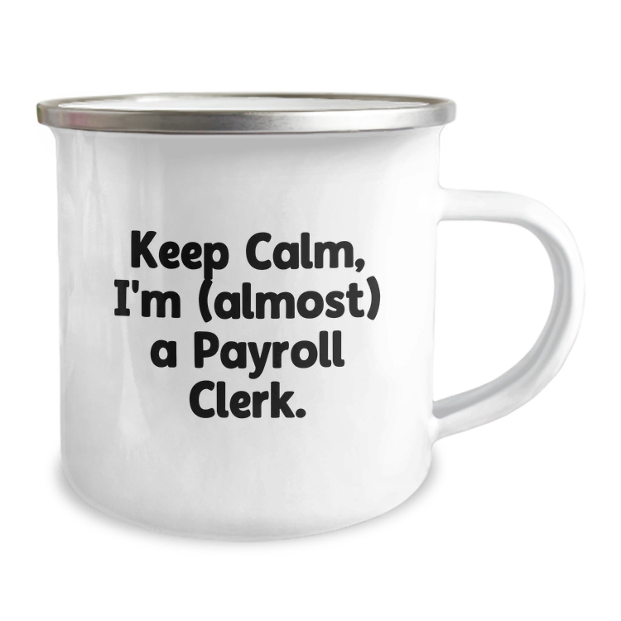 Payroll Clerk Funny Gifts from Friends, 'Keep Calm, I'm (almost) A Payroll Clerk.' Stainless Steel Camping Mug for Birthday - Image 2