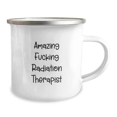 Funny Radiation Therapist Gifts from Friends - Amazing F--king Radiation Therapist Camping Mug for Birthday - Gifts for Radiation Therapist Men, Radiation Therapist Women, or Coworkers - Image 2