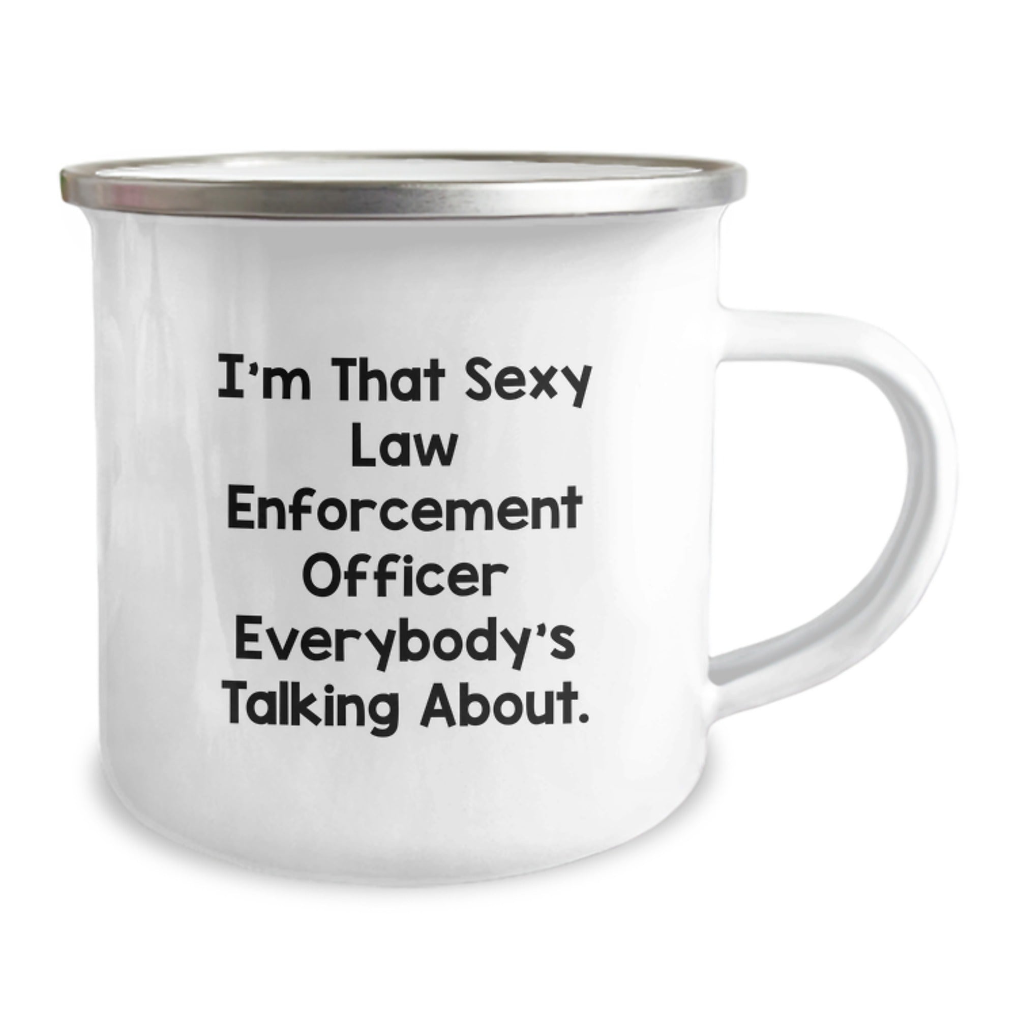 Funny Law Enforcement Officer Camping Mug, Gifts from Friends for Law Enforcement Officer, I'm That Sexy Law Enforcement Officer Everybody's Talking About, Birthday Unique Gifts for Men - Image 2