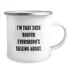 Roofer Gifts Funny Birthday Unique Gifts from Friends, I'm That Sexy Roofer Everybody's Talking About., Roofer Camping Mug Gifts for Men, Birthday Unique Gifts - Image 2