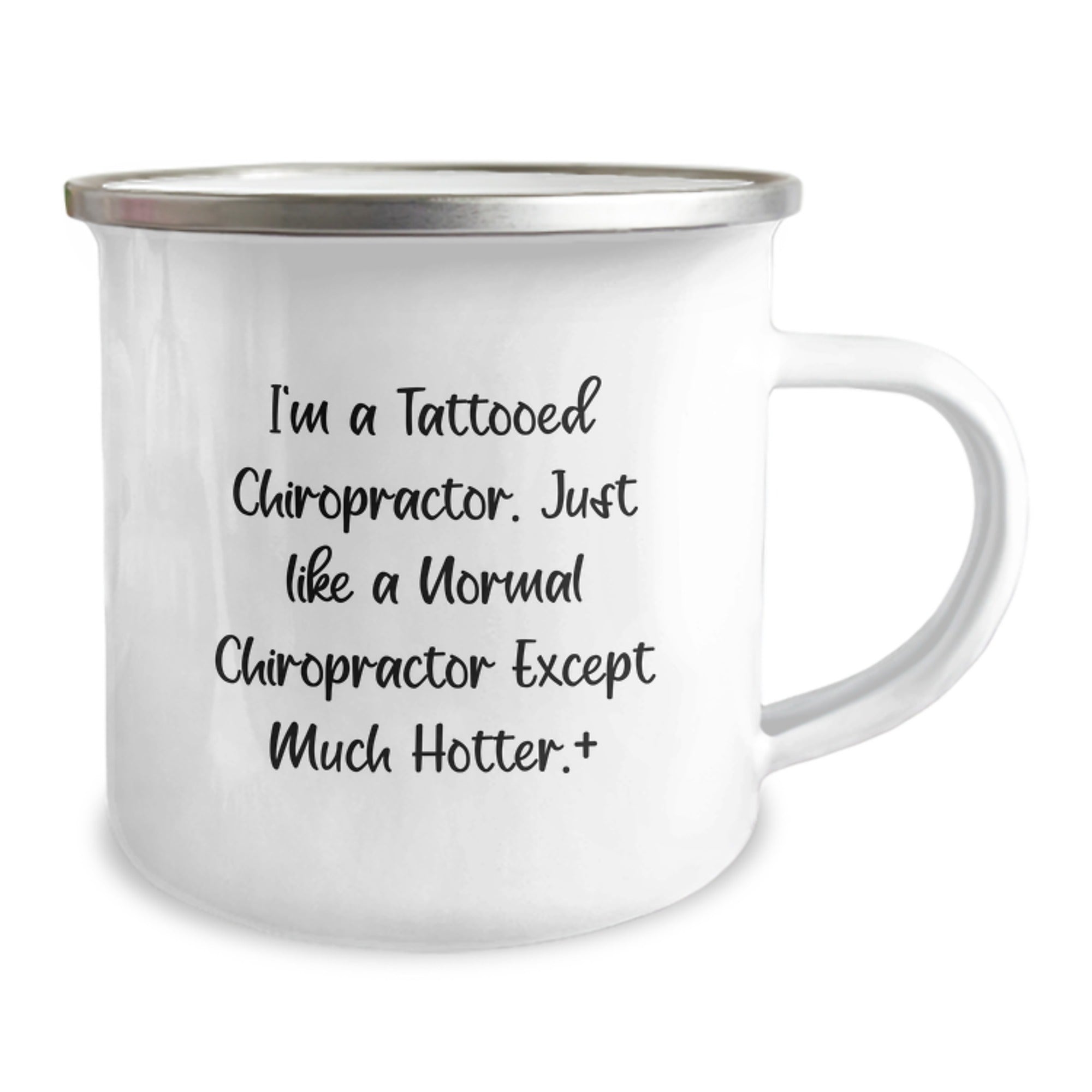 Chiropractor Gifts from Friends - Funny Quote Mug for Birthday, Stainless Steel Enamel Camping Mug, I'm a Tattooed Chiropractor... Much Hotter!, Unique Birthday Unique Gifts for Chiropractor Men - Image 2