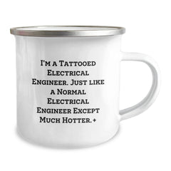 Funny Electrical Engineer Camping Mug Gifts for Birthday, 'I'm A Tattooed Electrical Engineer... Much Hotter' - Gifts from Friends to Coworkers - Image 2
